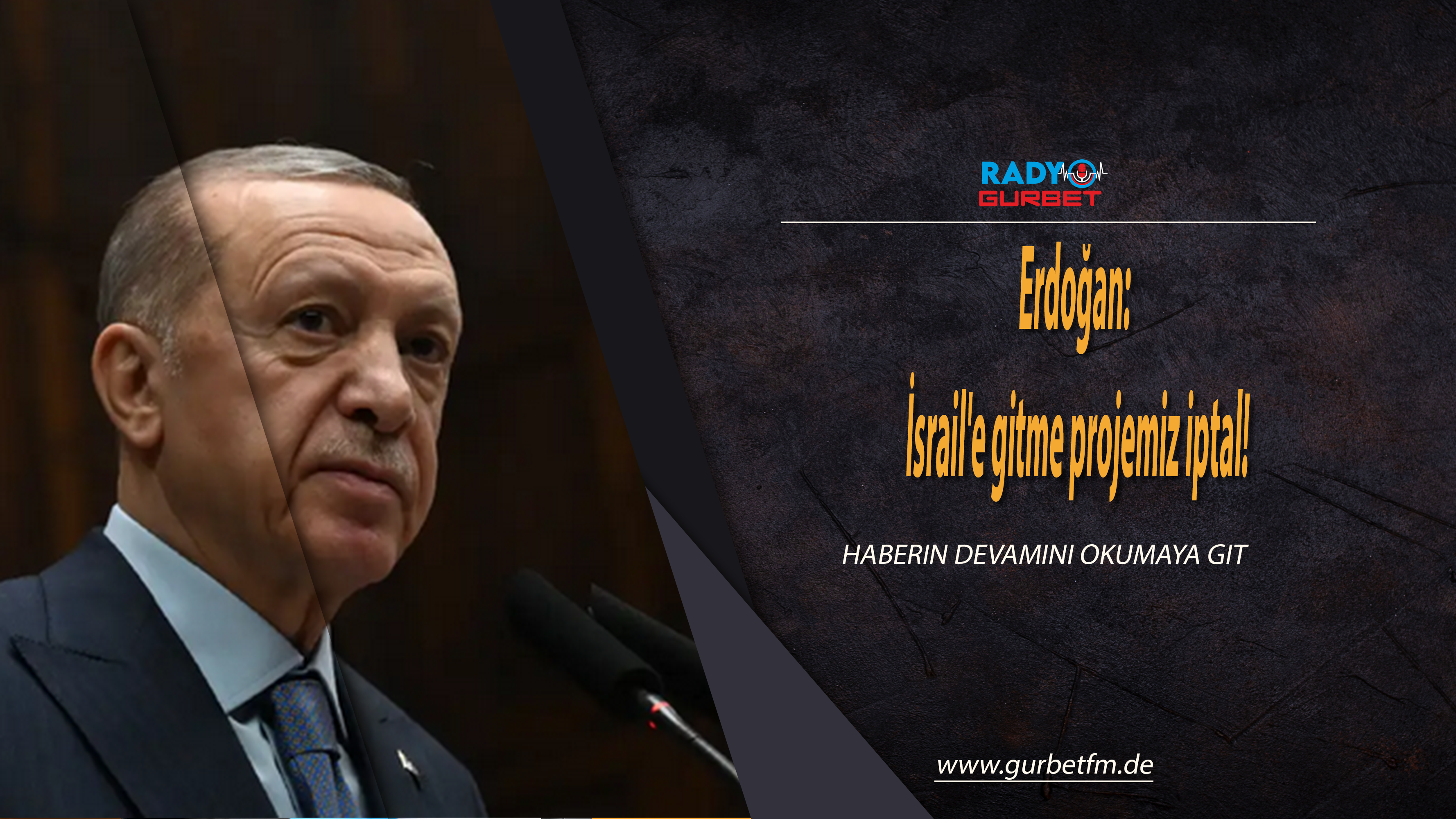 “Erdoğan: İsrail Ziyaret Projesi İptal, Kınama Sürüyor!”